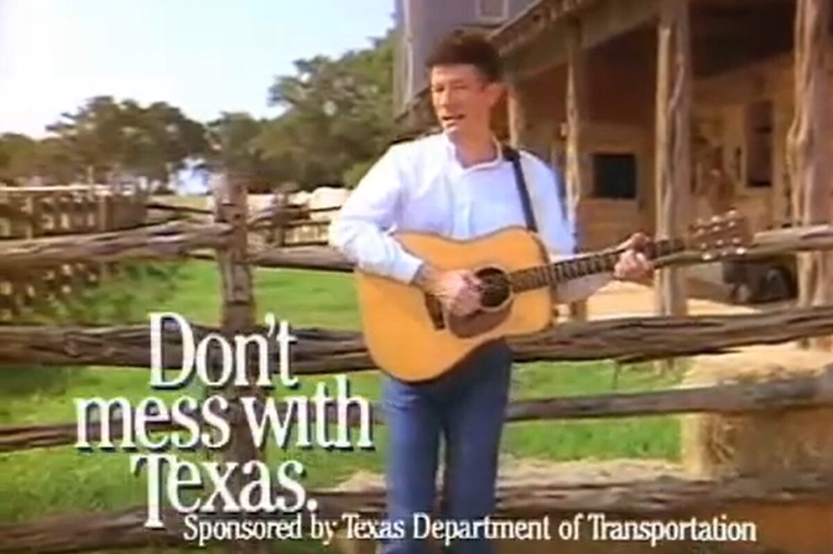 Lyle lovett sings for Don't mess with Texas